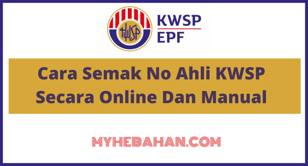 Cara Semak No Ahli KWSP Secara Online Dan Manual