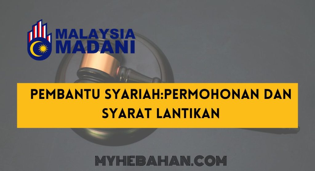 Pembantu Syariah Permohonan dan Syarat Lantikan