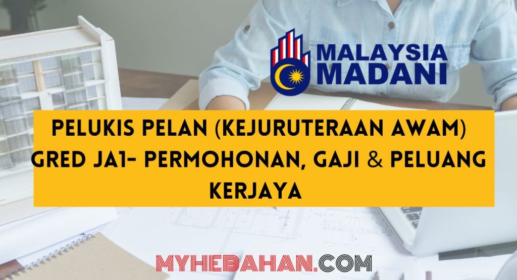 Pelukis Pelan (Kejuruteraan Awam) Gred JA1- Permohonan, Gaji & Peluang Kerjaya