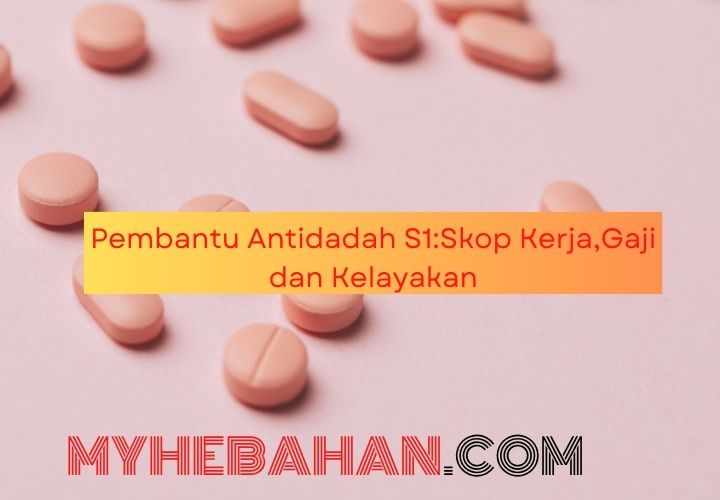 Pembantu Antidadah S1 Skop Kerja,Gaji dan Kelayakan