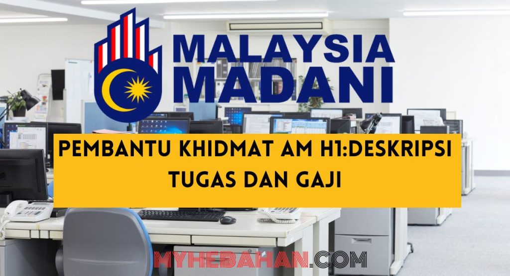 embantu Khidmat Am H1Deskripsi tugas dan Gaji