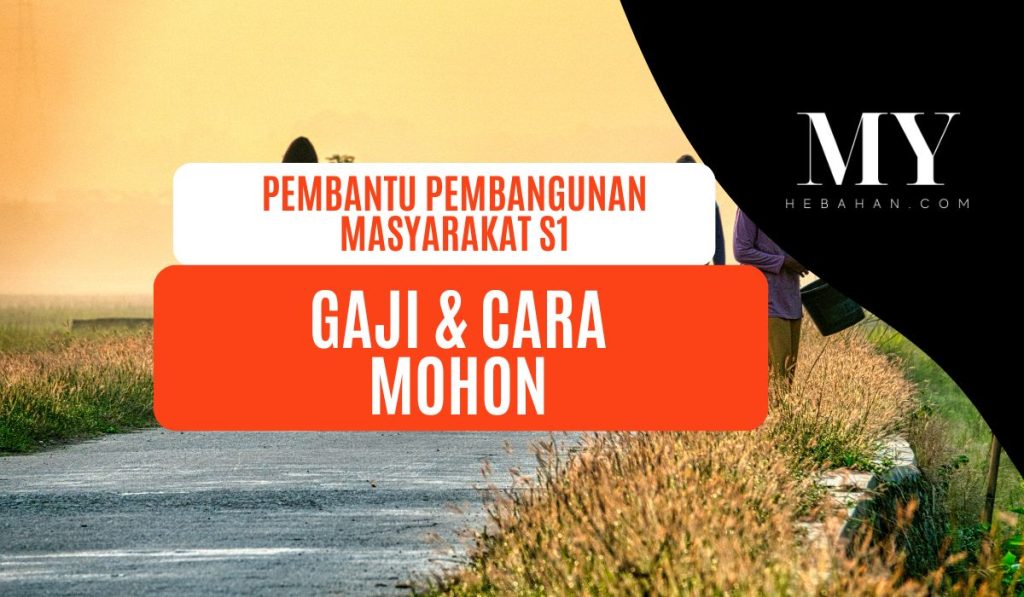 Pembantu Pembangunan Masyarakat Gred S1 Syarat, Gaji & Cara Memohon